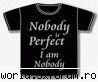 zicale preferate^ - Nobody is perfect I am Nobody - Anti-plictiseala